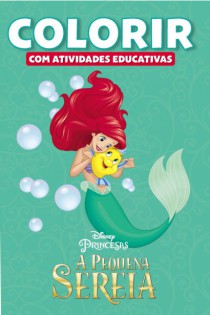 DISNEY COLORIR ATIV.EDUCATIVAS - A PEQUENA SE - Distribuidora 12 de Outubro